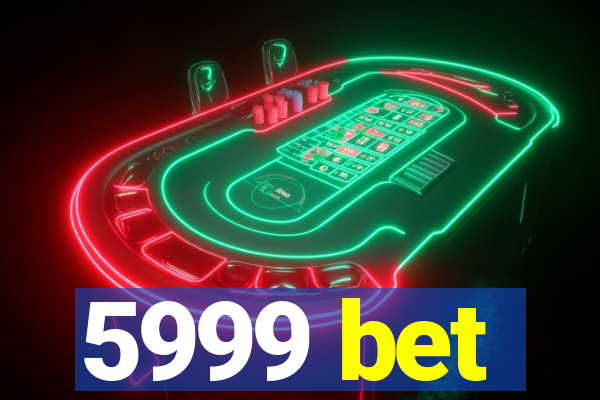 5999 bet